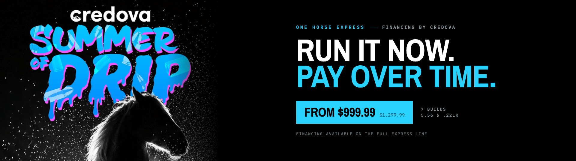 Promotional banner for One Horse Express firearms financing by Credova, featuring Summer of Drip text, pricing from $999.99, and a horse silhouette.